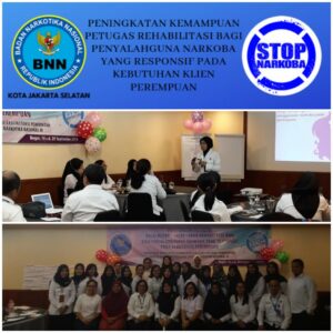 Kegiatan Peningkatan Kemampuan Petugas Rehabilitasi bagi Penyalahguna Narkoba yang Responsif pada Kebutuhan Klien Perempuan