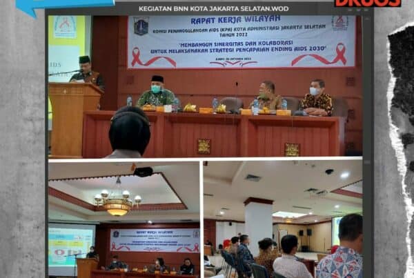 Rapat Kerja Wilayah Komisi Penanggulangan AIDS (KPA) Kota Administrasi Jakarta Selatan Tahun 2022 “Membangun Sinergitas dan Kolaborasi untuk Melaksanakan Strategi Pencapaian Ending AIDS 2030”