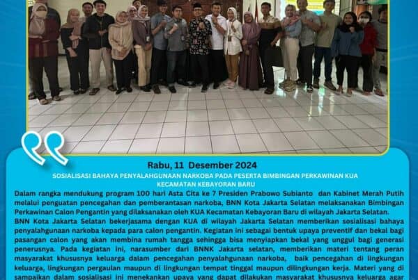 Sosialisasi Bahaya Penyalahgunaan Narkoba pada Peserta Bimbingan Perkawinan KUA Kecamatan Kebayoran Baru Sosialisasi Bahaya Penyalahgunaan Narkoba pada Peserta Bimbingan Perkawinan KUA Kecamatan Kebayoran Baru