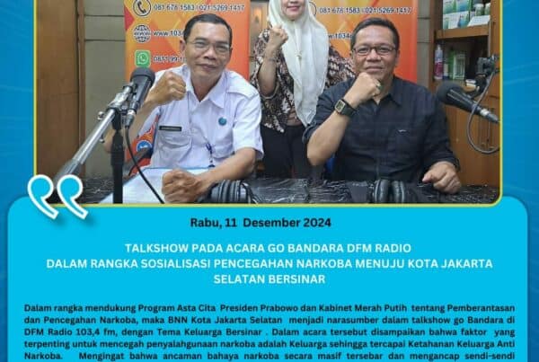 Talkshow pada acara go Bandara DFM Radio Dalam rangka Sosialisasi Pencegahan Narkoba menuju Kota Jakarta Selatan Bersinar ( Bersih Narkoba)