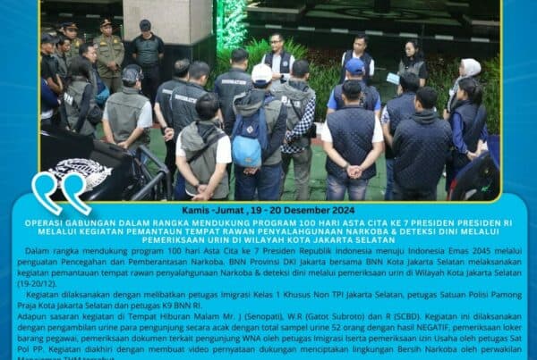 Operasi gabungan dalam rangka mendukung program 100 hari Asta Cita ke 7 Presiden Presiden RI melalui kegiatan pemantaun tempat rawan penyalahgunaan Narkoba & deteksi dini melalui pemeriksaan urin di Wilayah Kota Jakarta Selatan