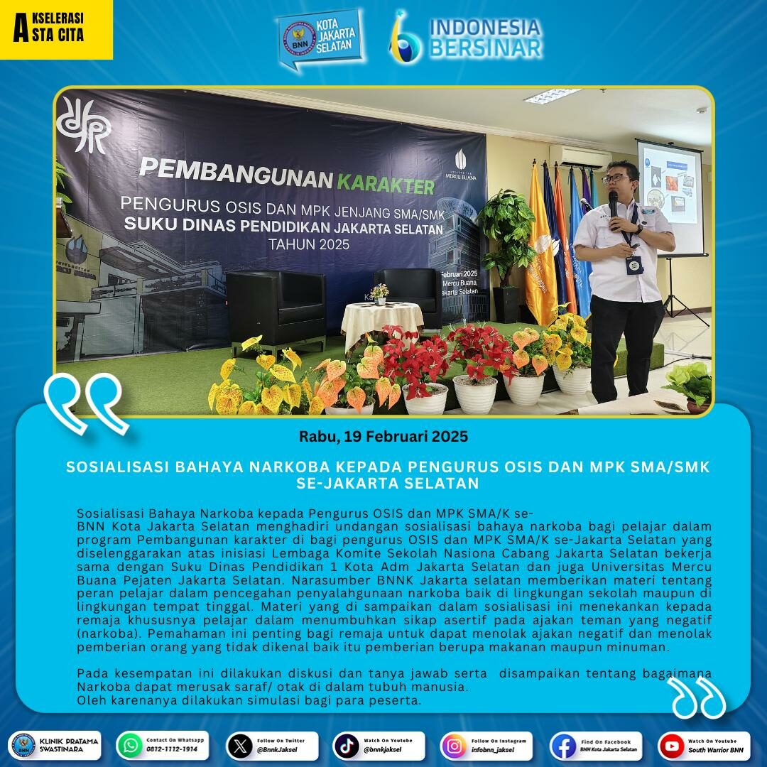 Sosialisasi Bahaya Narkoba kepada Pengurus OSIS dan MPK SMA/K se-Jakarta Selatan Sosialisasi Bahaya Narkoba kepada Pengurus OSIS dan MPK SMA/K se-Jakarta Selatan