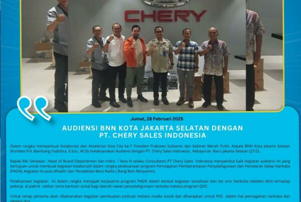 Audiensi BNN Kota Jakarta Selatan dengan PT. Chery Sales Indonesia